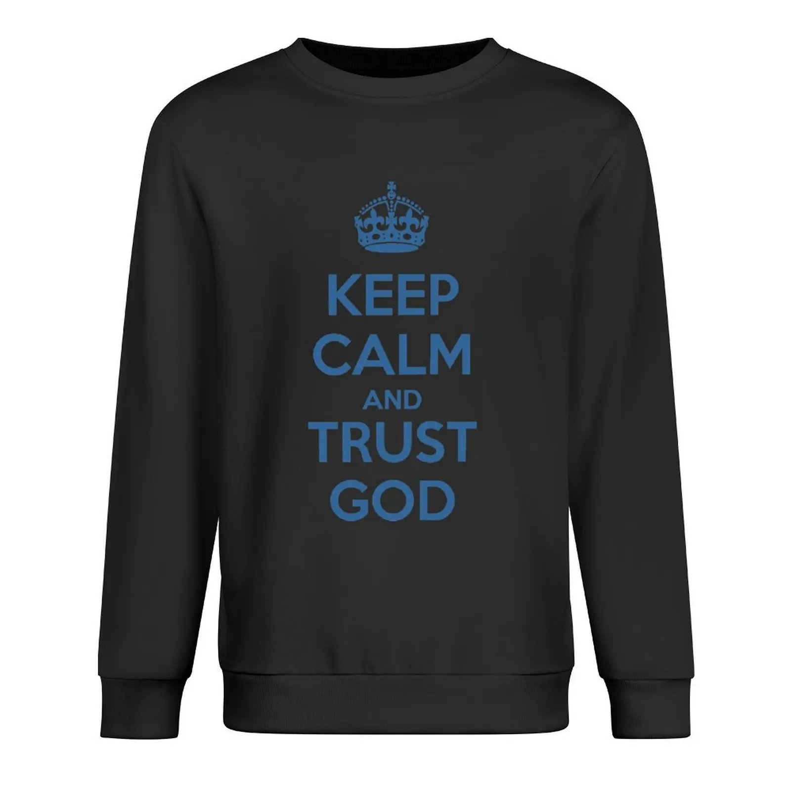

Keep Calm and Trust God Pullover mens clothing tracksuit men men's clothes tracksuit sweatshirts