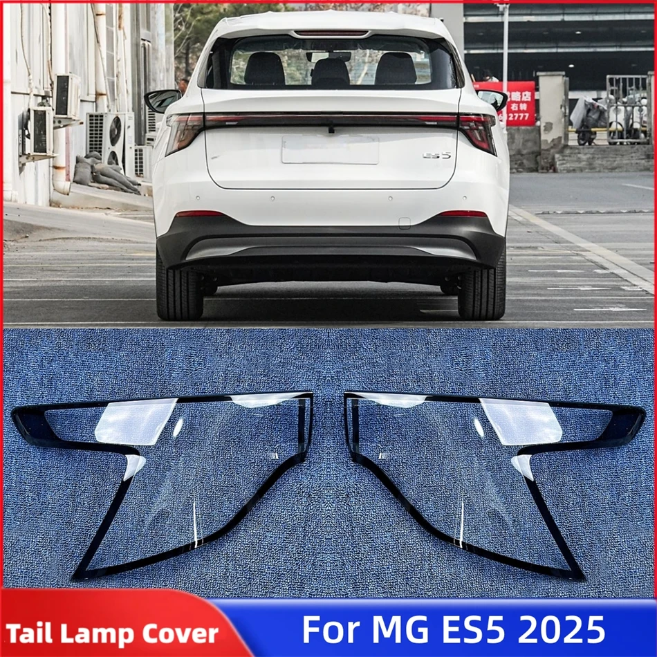 

For MG ES5 2025 Accessories For Vehicles Replacement Car Lights Shell Turn Signal Light Cover Car Taillight Lens Cover