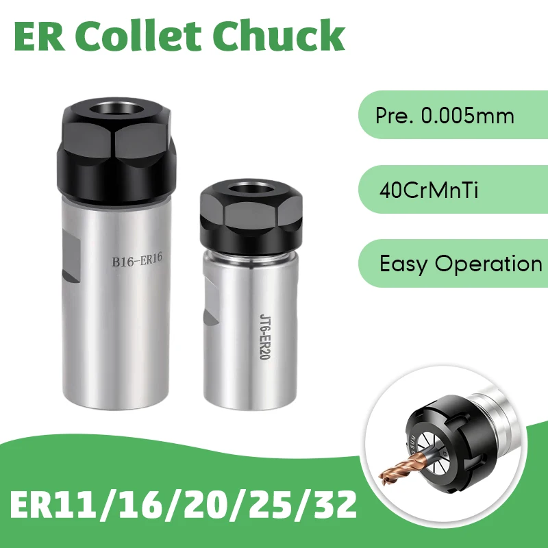 High Precision Drill Chuck ER B10 B12 B16 B18 JT6 ER11 ER16 ER20 ER25 ER32 Tool Holder Motor Shaft for CNC Machine Tool Accessor
