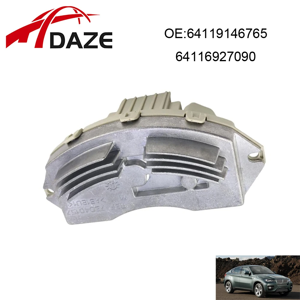 

DAZE 64119146765 64116927090 Car Fan Motor Heater Resistor Controller For BMW 1 3 Series X5 X6 E87 E81 E88 E91 E90 E92