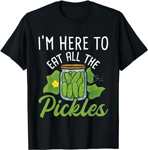 I'm Here To Eat All the Pickles Pickle Cucumber Vegetarian T Shirt SweaT 48395