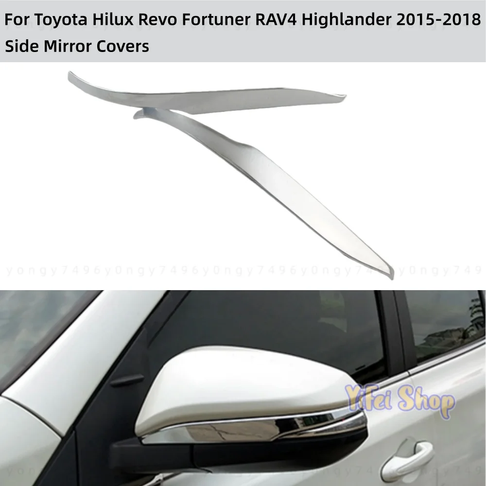 

For Toyota Hilux Revo Fortuner RAV4 Highlander 2015 2016 2018 2pcs Style Chrome Car Accessories Plated Side Mirror Covers Trim