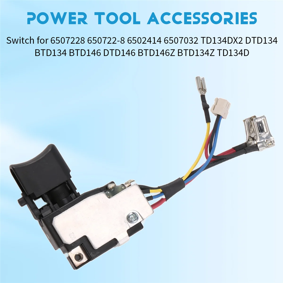 Interrupteur pour Makita 6507228 650722 -8 6502414 6507032   TD134DX2 DTD134 BTD134 BTD146 DTD146 BTD146Z BTD134Z TD134D commutateur SSQ