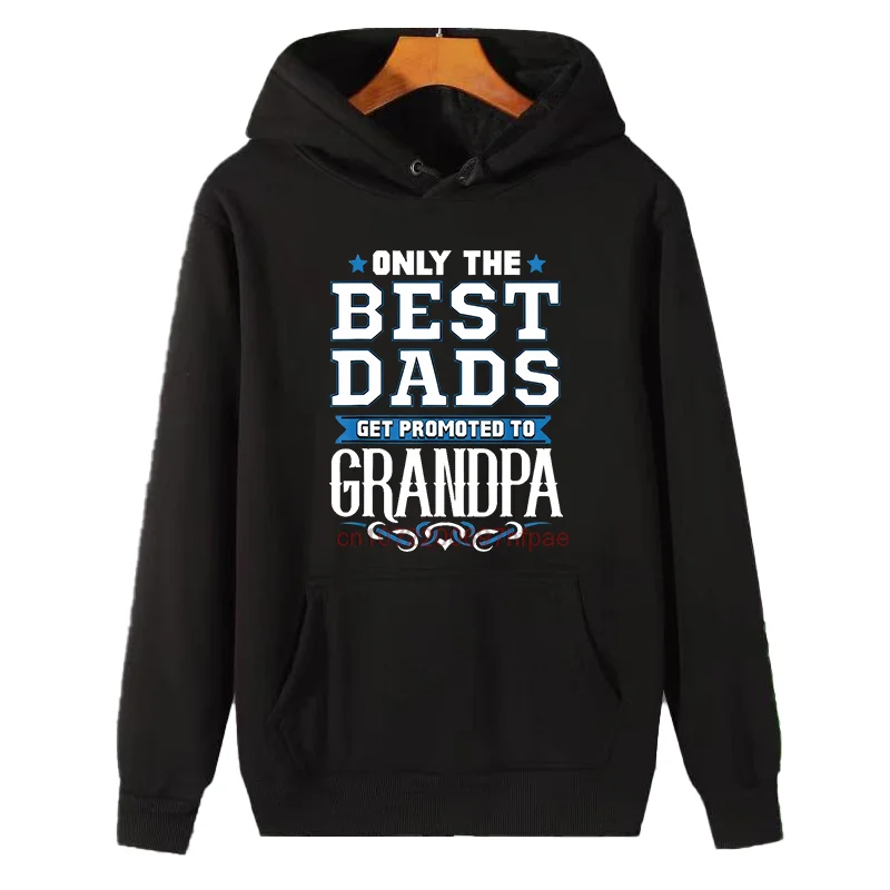 Only The Best Dads Get Promoted To Grandpa Funny Graphic Hooded Sweatshirts Winter Essentials Hoodie Sweaters Thick Sweater