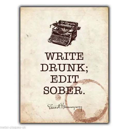 METAL SIGN WALL PLAQUE WRITE DRUNK EDIT SOBER Ernest Hemingway Quote poster-Aluminum