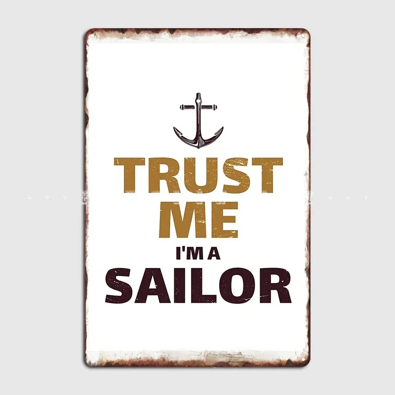 Trust Me I'm A Sailor Metal Sign Cinema Kitchen Club Bar Create Wall Decor Tin Sign Poster