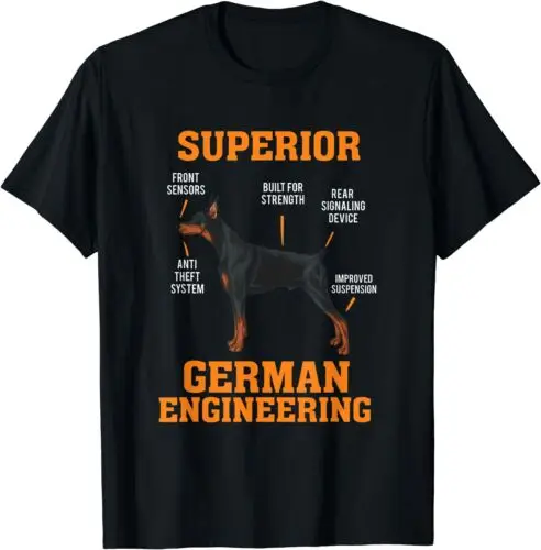 NEW LIMITED Funny Dog Dobermans Superior German Engineering T-Shirt