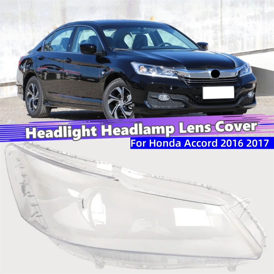 For Honda Accord 9.5Th Generation 2016 2017 Car Products Lampshade Headlights Glass Car Front Headlight Lens Cover Lights Shell