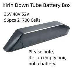 Kirin-21700 Down Tube Battery Box, Empty Battery Case, Cell Holder, 48V, 52V, 56Pcs