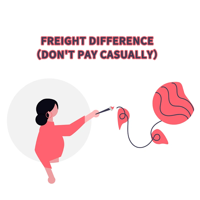 

Freight Difference（Don'T Pay Casually）