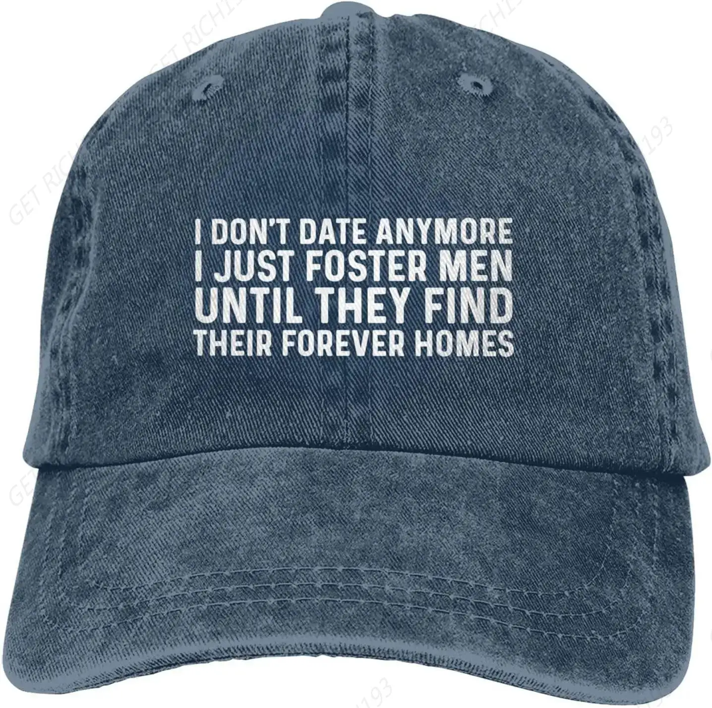 

I Don'T Date Anymore I Just Foster Men Until They Find Their Forever Homes Hat For Men Baseball Caps Graphic Hats