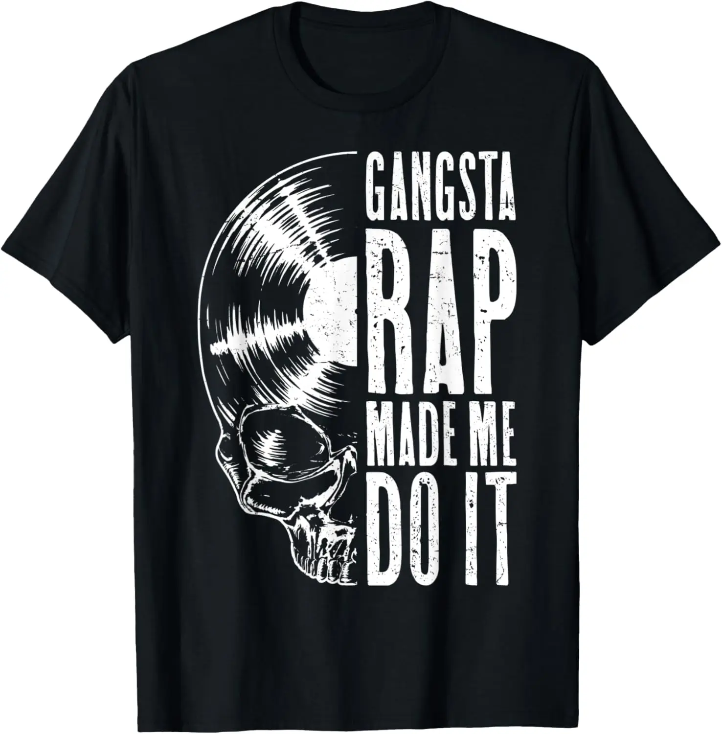 Gangsta Rap Made Me Do It Vinyl Record Lover Gothic Skull T-Shirt