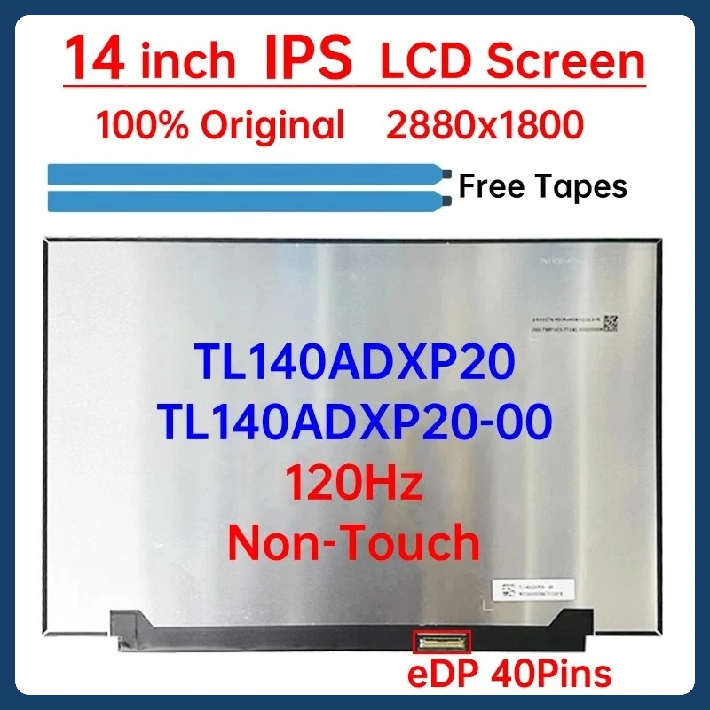 

14" 120Hz Laptop LCD Screen TL140ADXP20 TL140ADXP20-00 For XIAOMI RedmiBook14 J7265 Display Matrix Panel 2880x1800 eDP 40 Pins