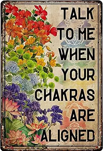 Vintage Metal Sign Look Talk to Me When Your Chakras are Aligned Flower Retro Metal Tin Sign Vintage Sign for Home Coffee Garden