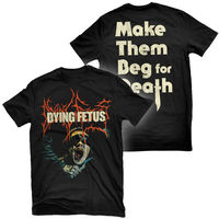 DYING FETUS Make Them Beg For Death T-Shirt NEW! Relapse Records TS4744