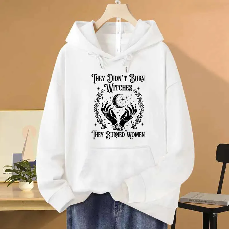 They Didn't Burn Witches They Burned Women Letters Print Women Casual Hoodies Harajuku Y2k Lady Designer High Quality Sweatshirt