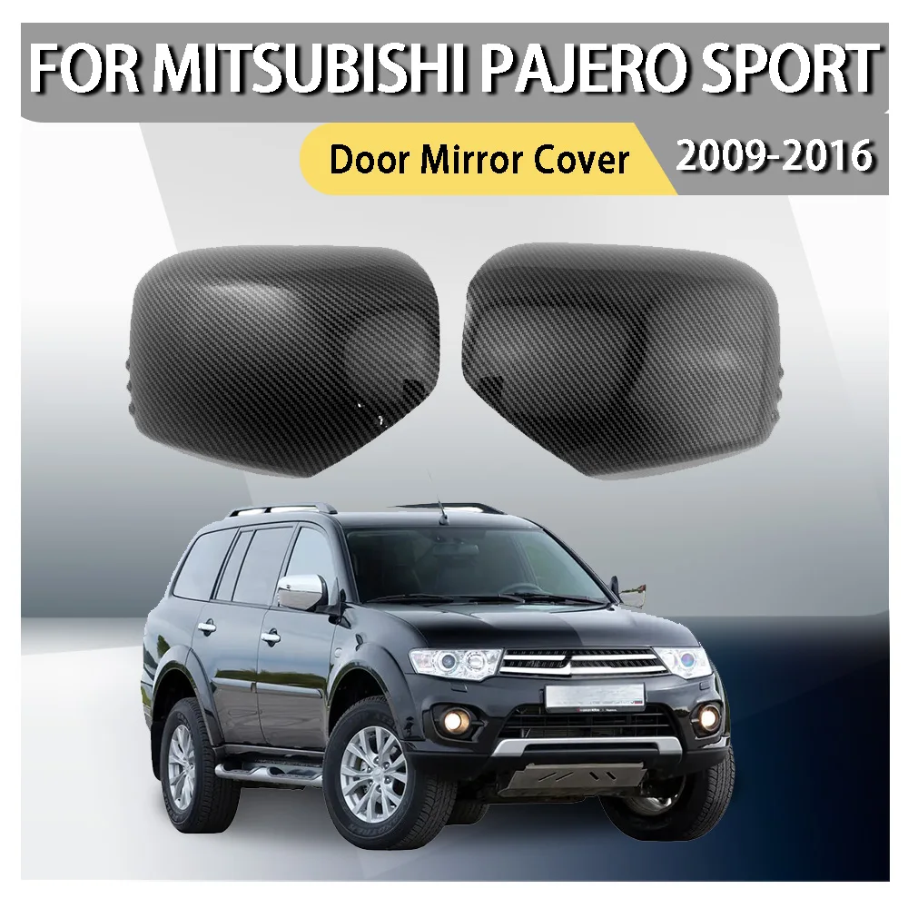 

Car Styling Car Upgrade Door Mirror Cover For Mitsubishi Pajero Sport 2009 2010 2011 2012 2013 2014 2015 2016 Car Decoration