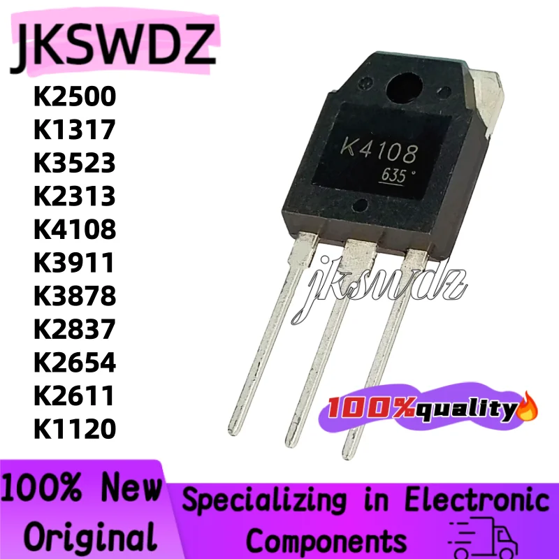 

10 pieces new 2SK1120 2SK1317 2SK2313 2SK2500 2SK2611 2SK2654 2SK2837 2SK3523 2SK3878 2SK3911 2SK4108 TO-247 TO-3P in stock