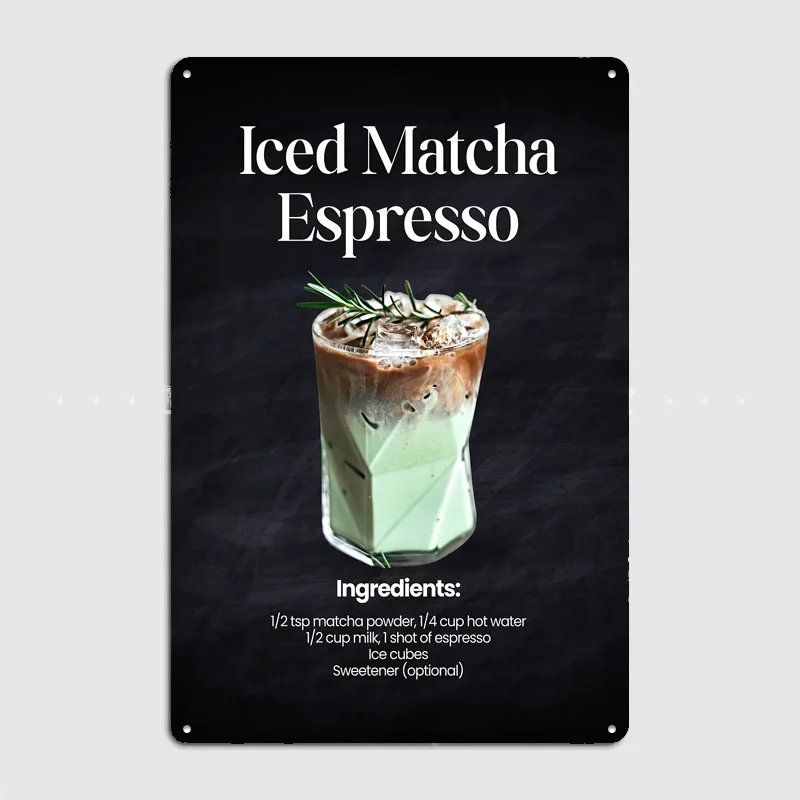 Iced Matcha Espresso Drink Recipe Drink Poster Metal Custom Sign Pub Club Room Decoration Bar Posters Indoor Home Wall Decor