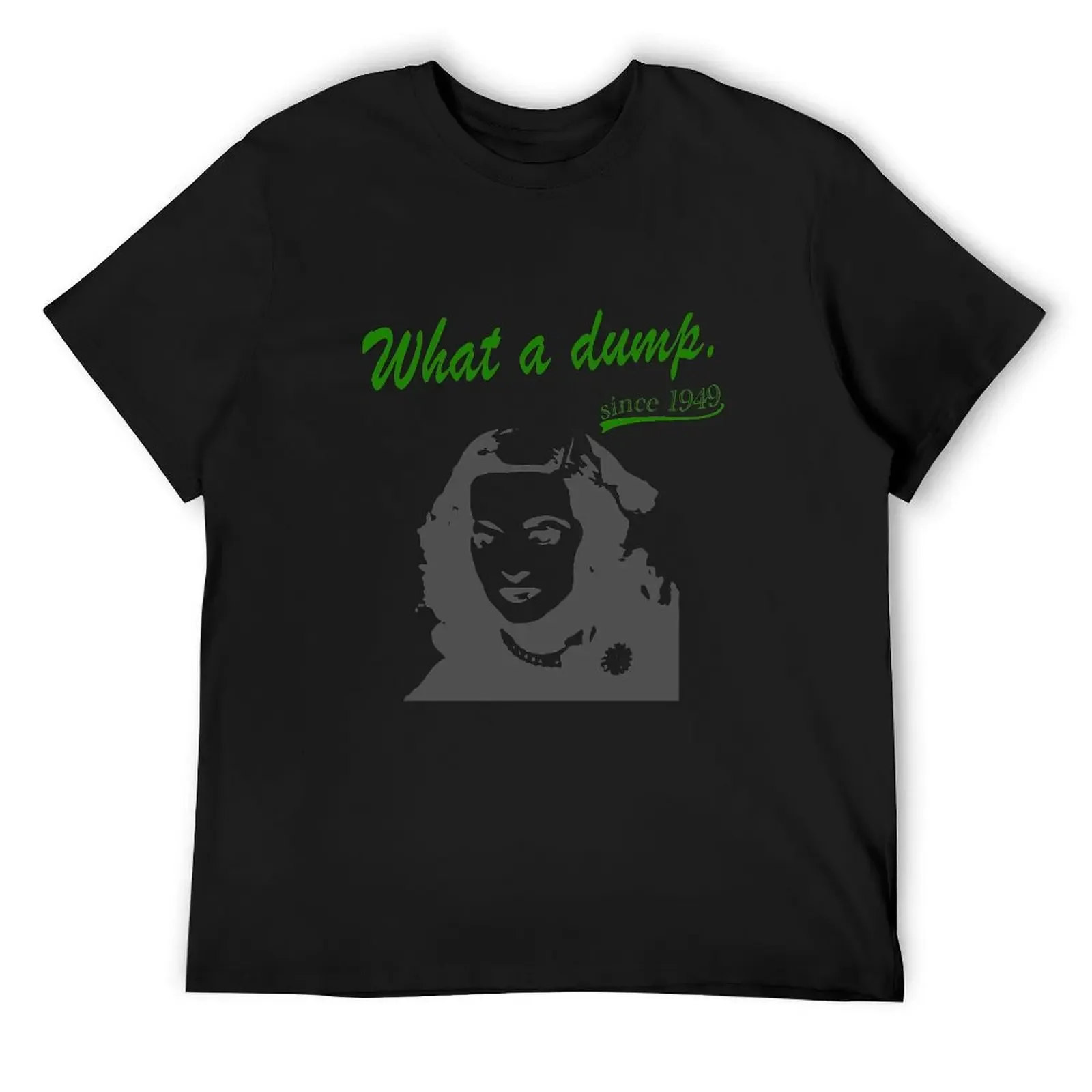 

What a dump! T-Shirt oversized graphic tee topping customs design your own tees t shirt men