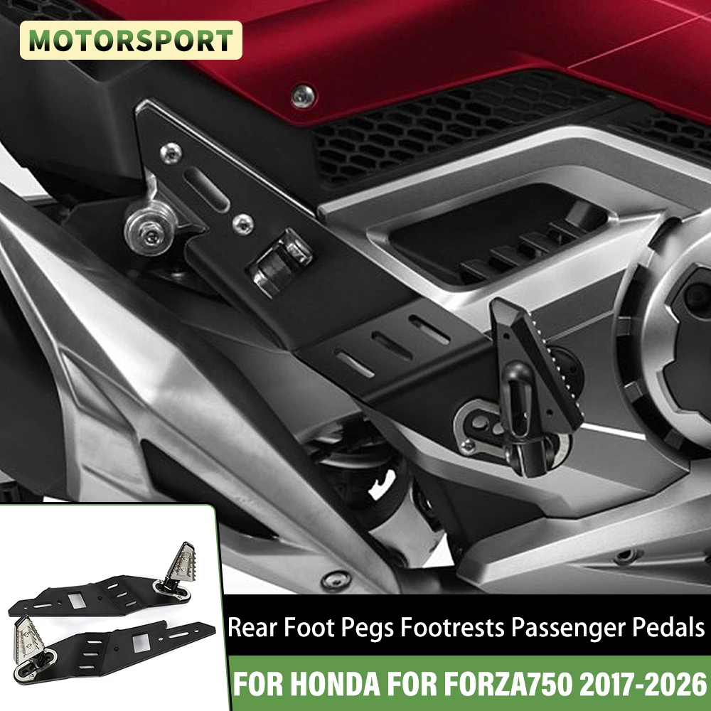FOR HONDA FOR FORZA750 2017-2026 2025 2024 Motorcycle Accessories Rear Foot Pegs Footrests Passenger Pedals Foot Rest Bracket