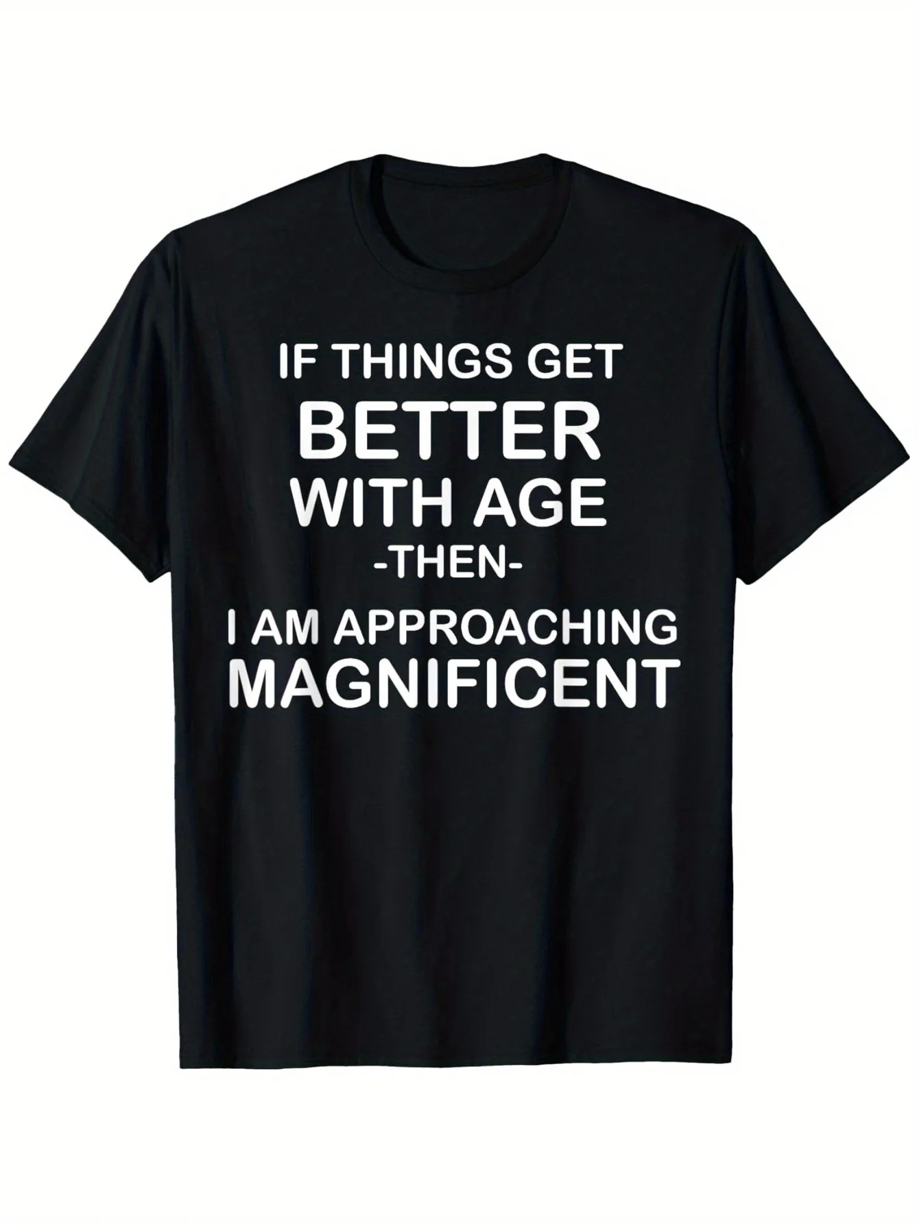 Streetwear Funny If It Gets Better with Age Letter Design Graphic Men's and Women T Shirt Tee Oversize Y2K Casual Clothing Y2k