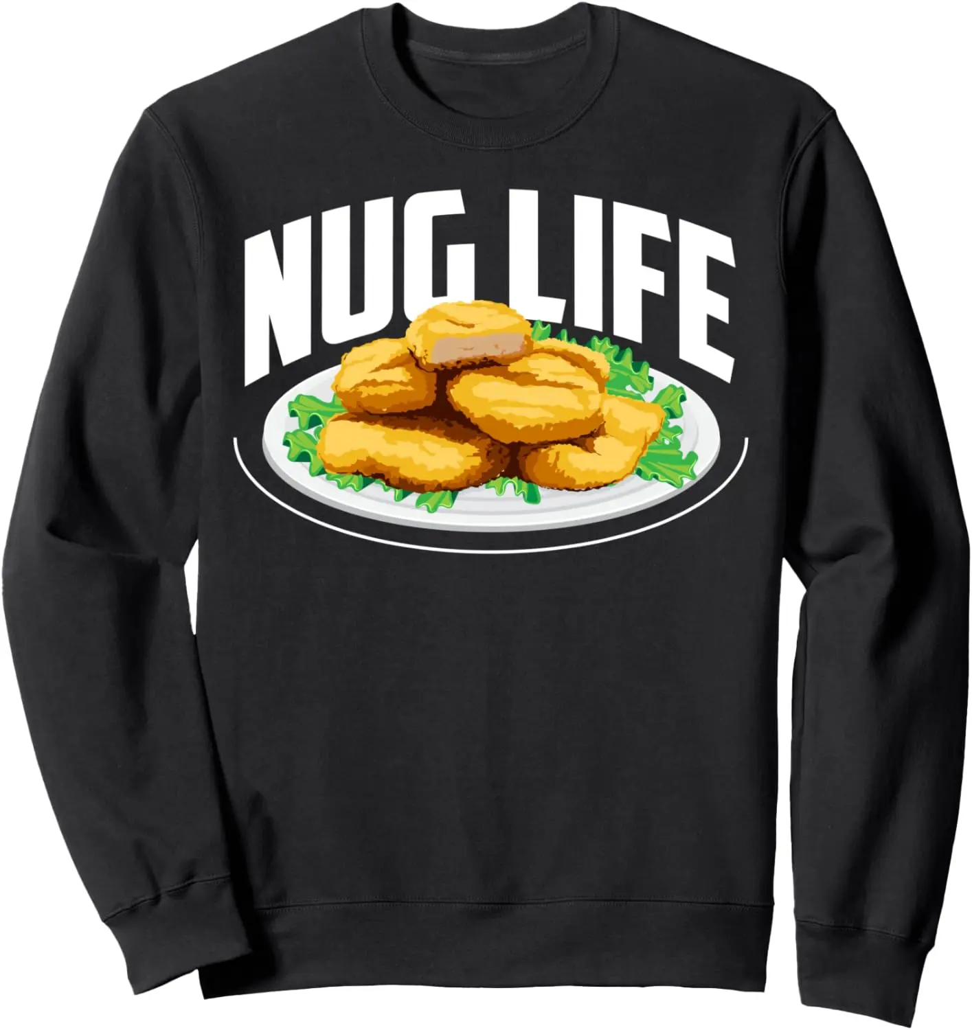 

Nug Life | Cute Junk Food Chicken Nugget Eaters Funny Gift Sweatshirt