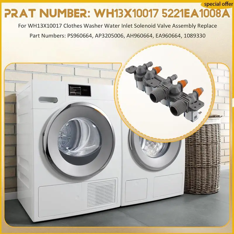

A50I 5221EA1008A WH13X10017 Впускной клапан для воды шайбы для стиральной машины GE WPGT9150H0MG, WPGT9150H0WW, WPGT9350C0PL, WPGT9350C0WW