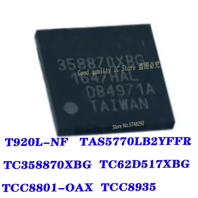 5PCS T920L-NF TAS5770LB2YFFR TAS5770LB2 TC358870XBG TC358870 358870XBG TC62D517XBG TC62D517 TCC8801-OAX TCC8801 TCC8935 BGA