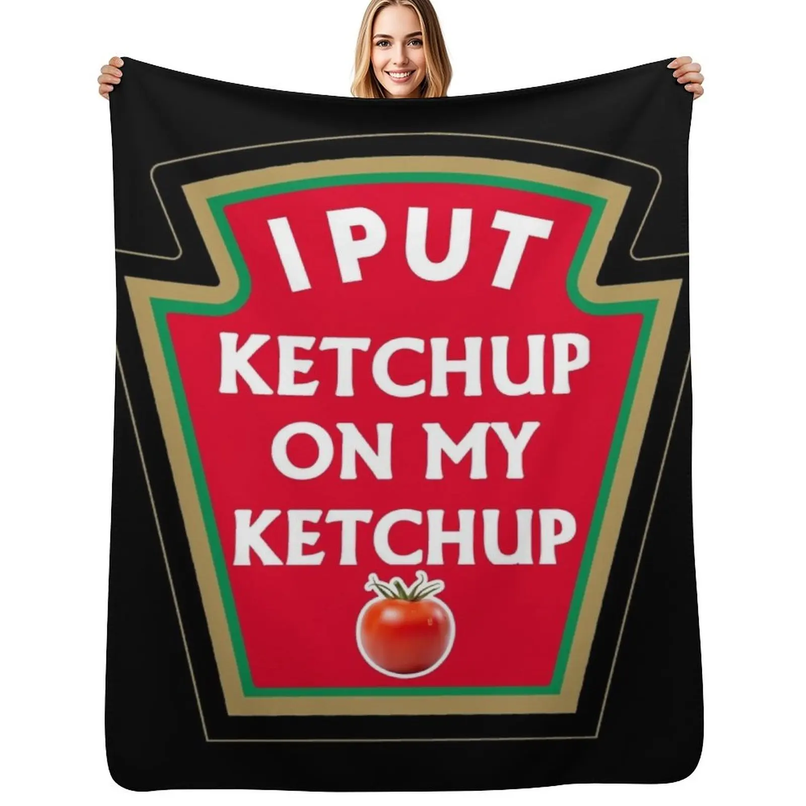 

I Put Ketchup On My Ketchup, Ketuchup Lover, Funny Design Throw Blanket Shaggy Furry Soft Blanket for Bedroom Living Room