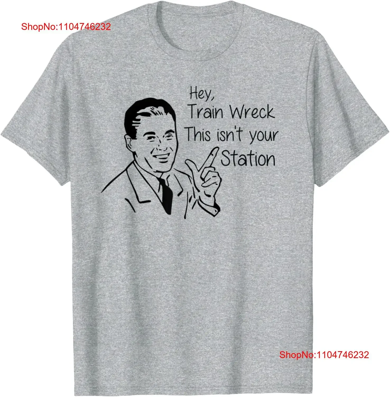 

Hey Train Wreck this isn't your Station Funny T Shirt vintage Washed Stretched Soft Casual homme fashion Versatile