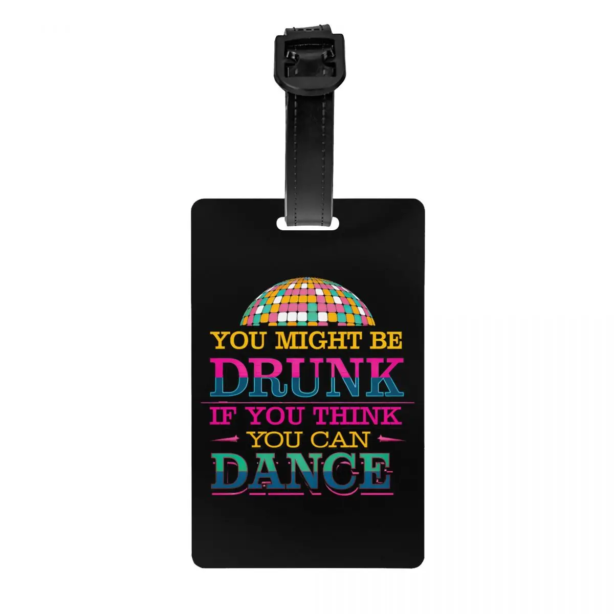 Etykiety na walizki z napisem: Może jesteś pijany, pijany jak na dyskotce, tańczący? Śmieszne zawieszki na bagaż z osłonką prywatności i przegródką na imię.