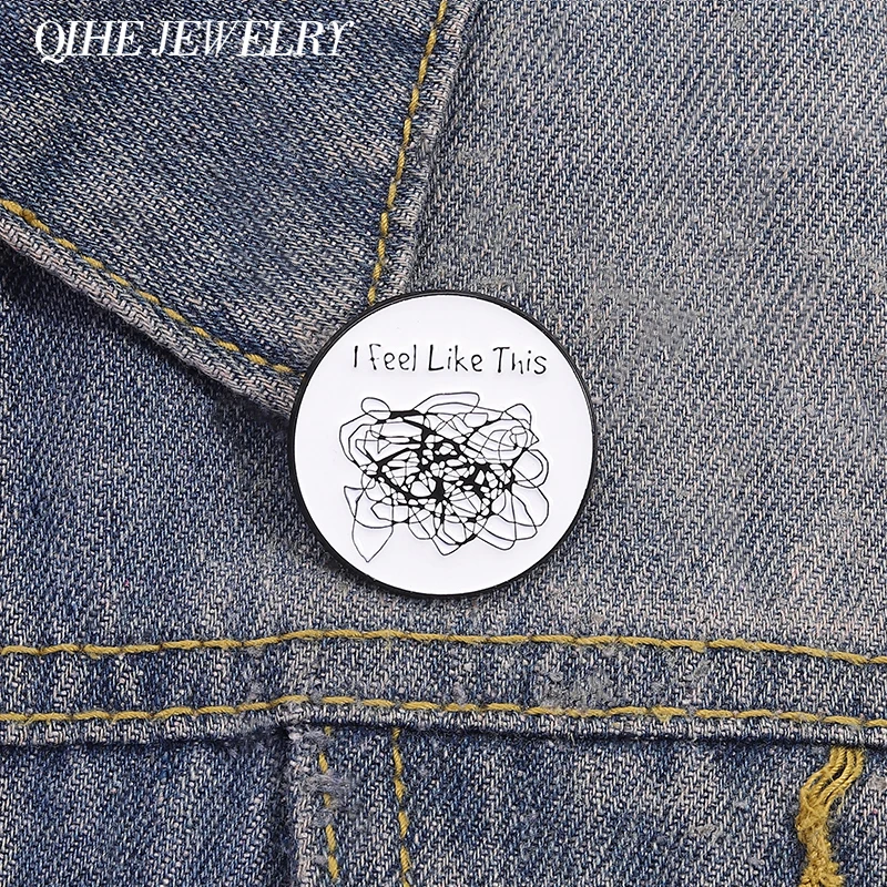 I FEEL LIKE THIS Enamel Pins Custom Mental Health Confused Mess Round Brooches Backpack Lapel Pins Badges Jewelry Friends Gifts