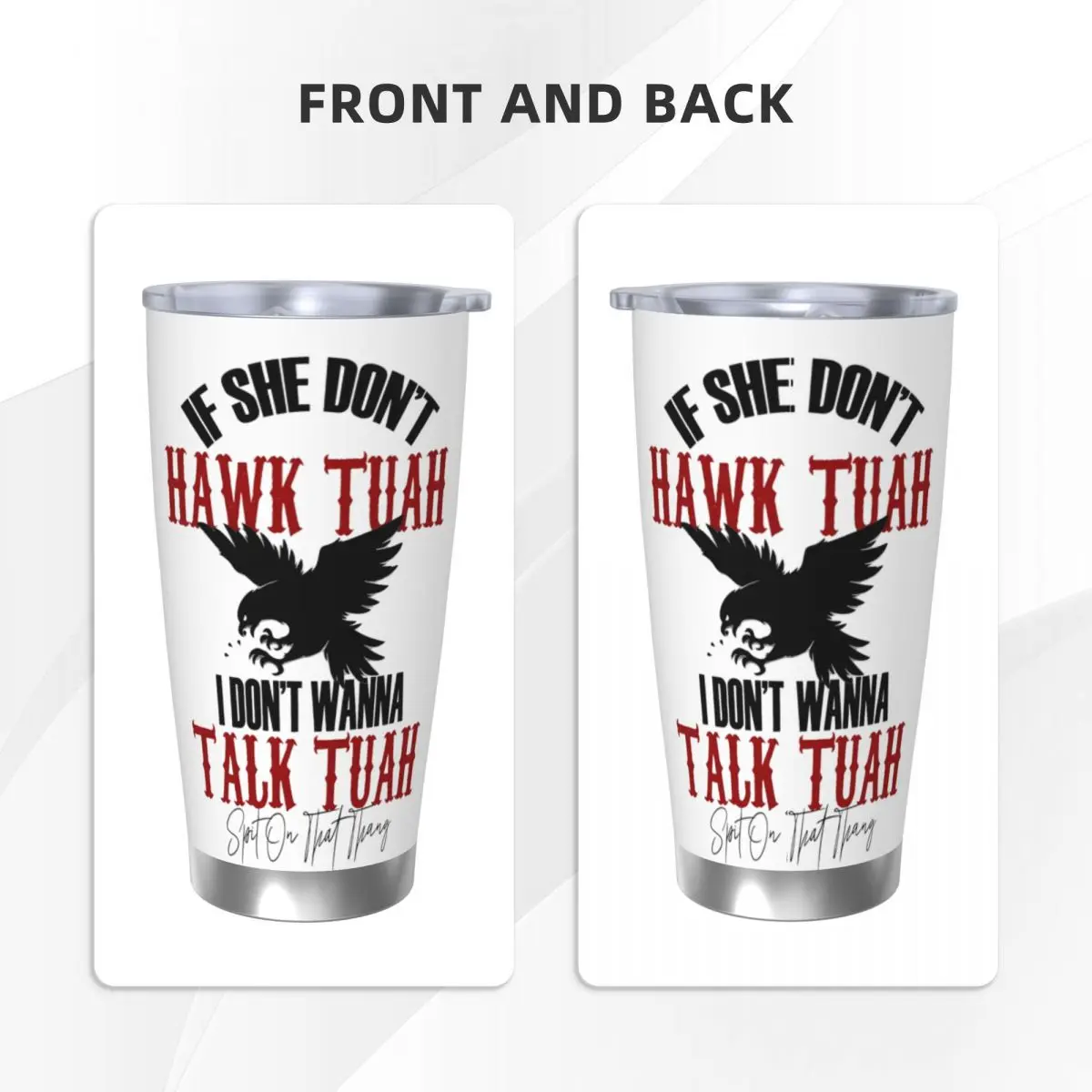 Spit On That Thang Hawk Tuah Insulated Tumbler with Straws Lid Vacuum Coffee Mugs Double Wall Thermos Bottle Cups, 20oz