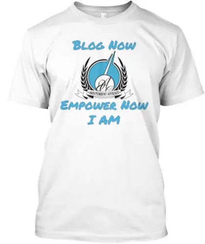 Blog Now Empower Now T-Shirt Made in the USA Size S to 5XL