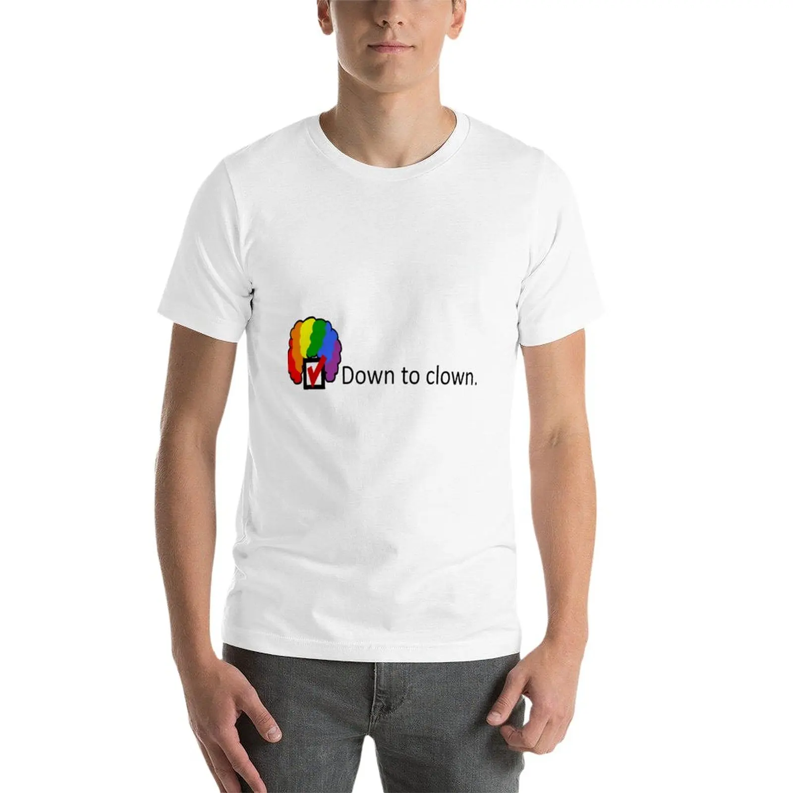 New Down to Clown T-Shirt quick-drying t-shirt Aesthetic clothing hippie clothes kawaii clothes mens clothing