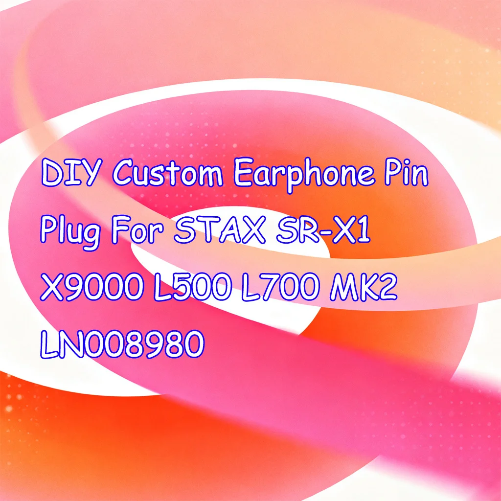 DIY Custom Earphone Pin Plug For STAX SR-X1 X9000 L500 L700 MK2 LN008980
