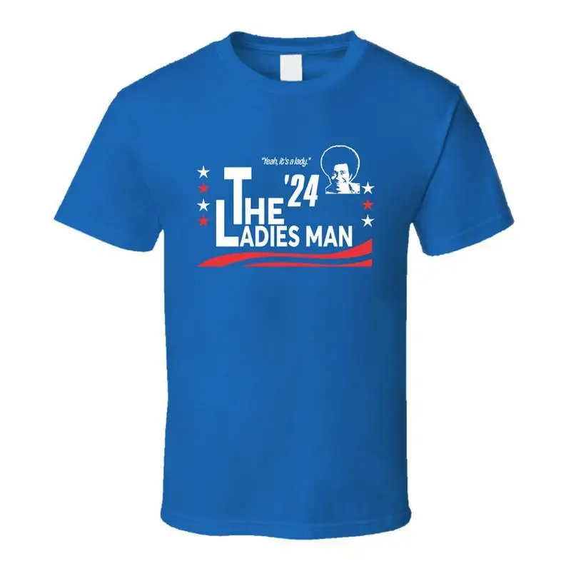 The Ladies Man For President 2024 Yeah, It's A Lady Snl Skit T Shirt