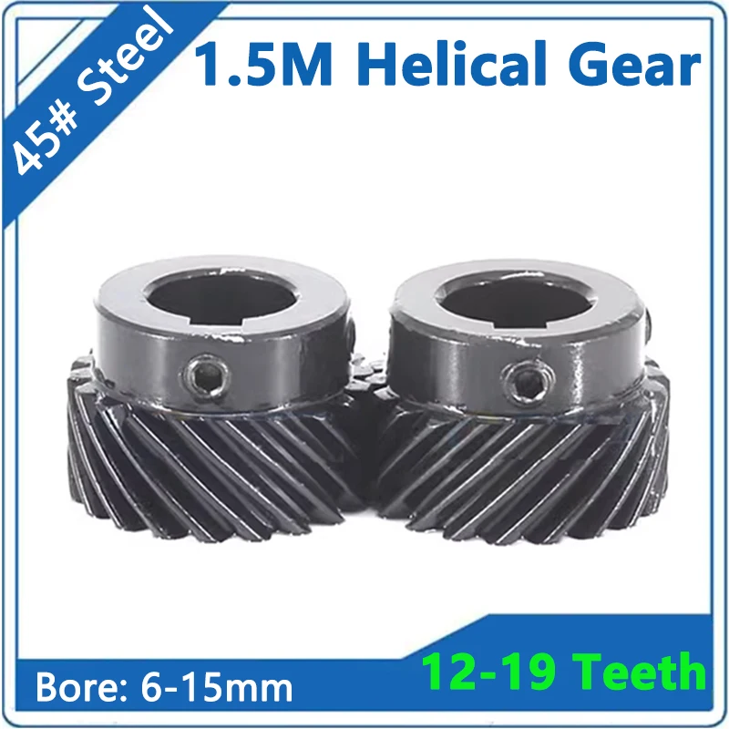 

1pcs 1.5M 45 Degree Helical Gear 12 13 14 15 16 18 19 Teeth 45# Steel Left/Right Spiral Gear 1.5 Module Bore 6/8/10/12/14/15mm