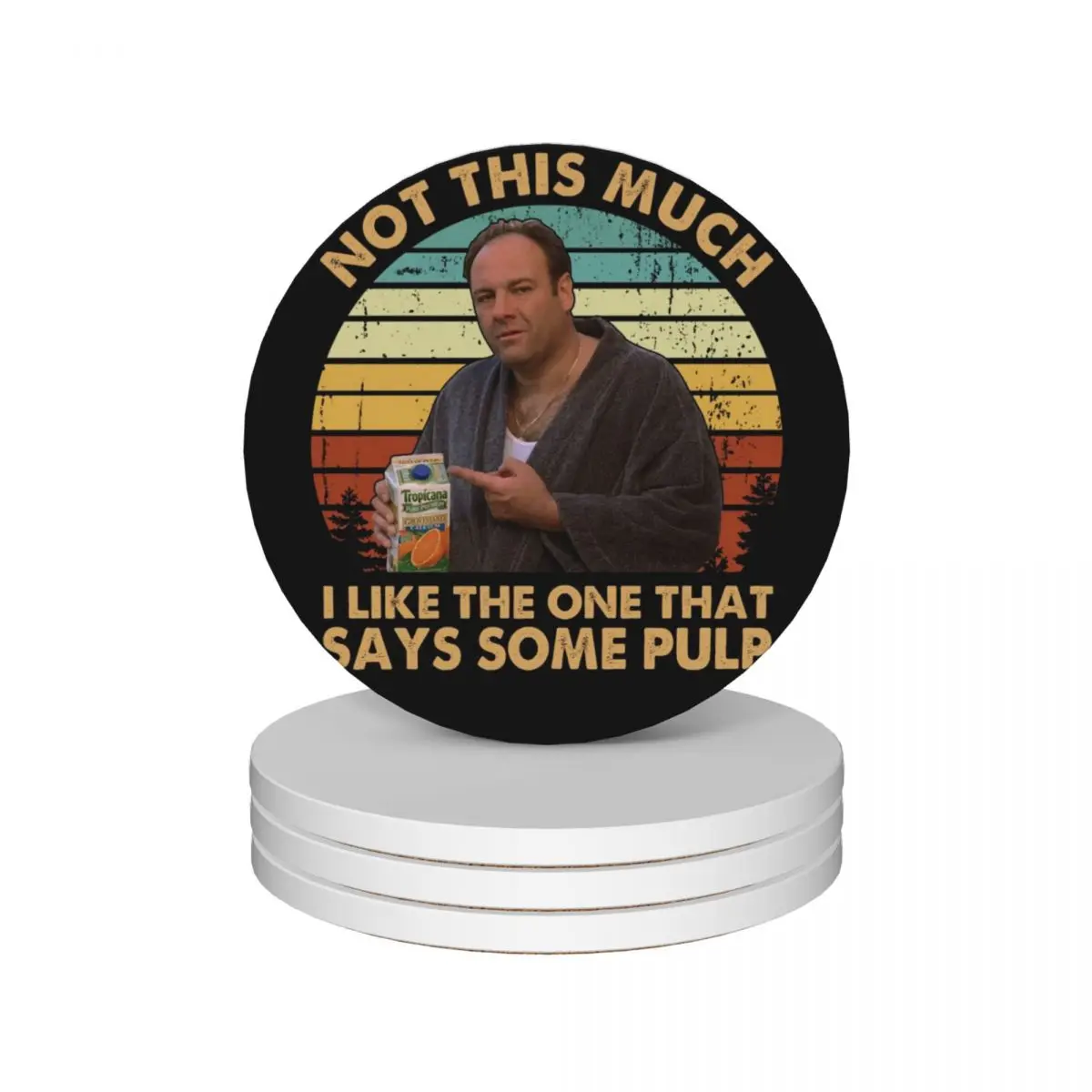 

Not This Much I Like The One That Says Some Pulp Vintage Ceramic Coasters (Set of 4) mug set ceramic set Coasters