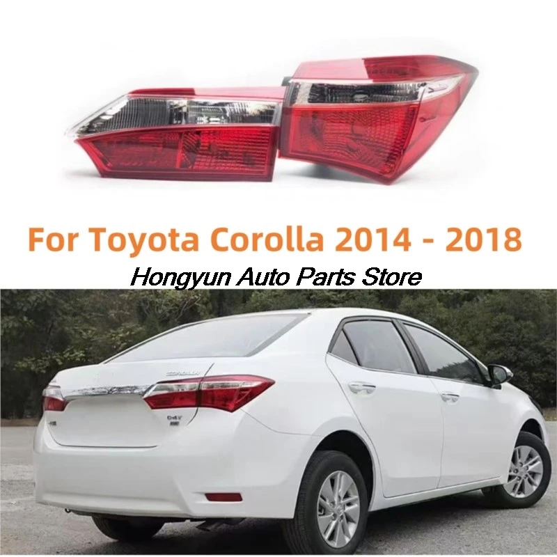 

Для Toyota Corolla 2014 2015 2016 2017 2018, задний фонарь снаружи внутри, указатель поворота, стоп-сигнал, сигнальная лампа, аксессуары