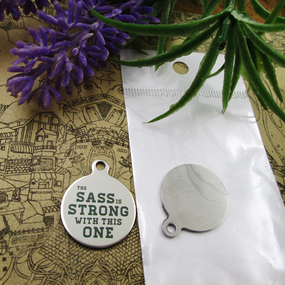 

20pcs/lot--"The Sass is Strong with This One"stainless steel charms 5 styles for choosing DIY Charms for necklace bracelets