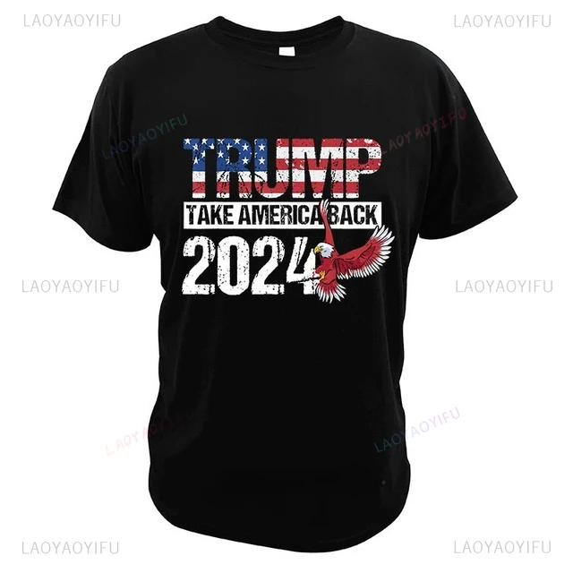 Donald Trump 2024 Support Take America Back Election The Return Short Sleeve T-Shirt Graphic Cotton T Shirts Women Men Clothing