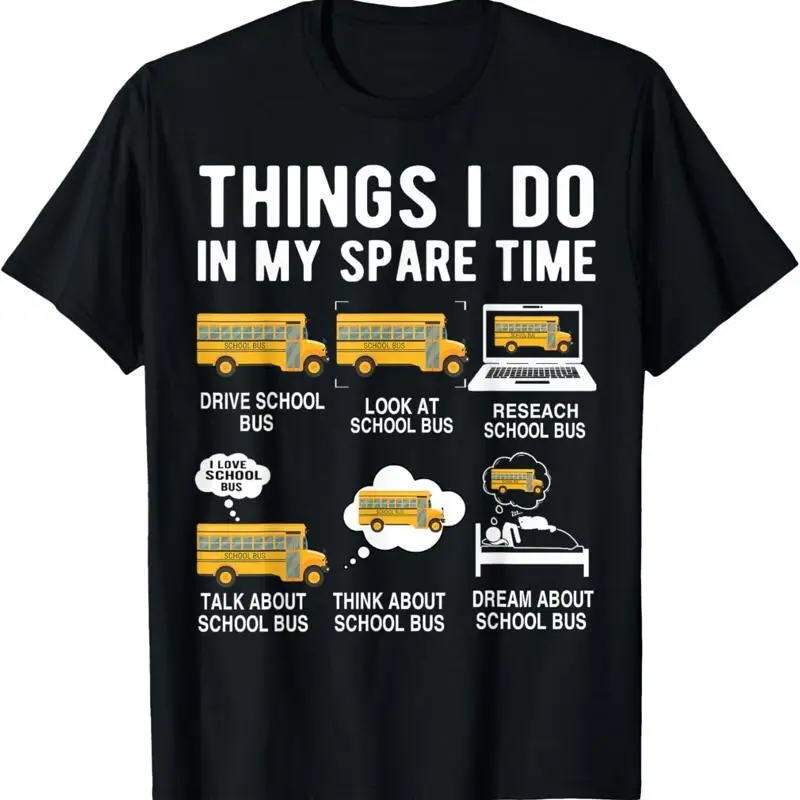 6 Things I Do In My Spare Time Funny School Bus Drivers T Shirt
