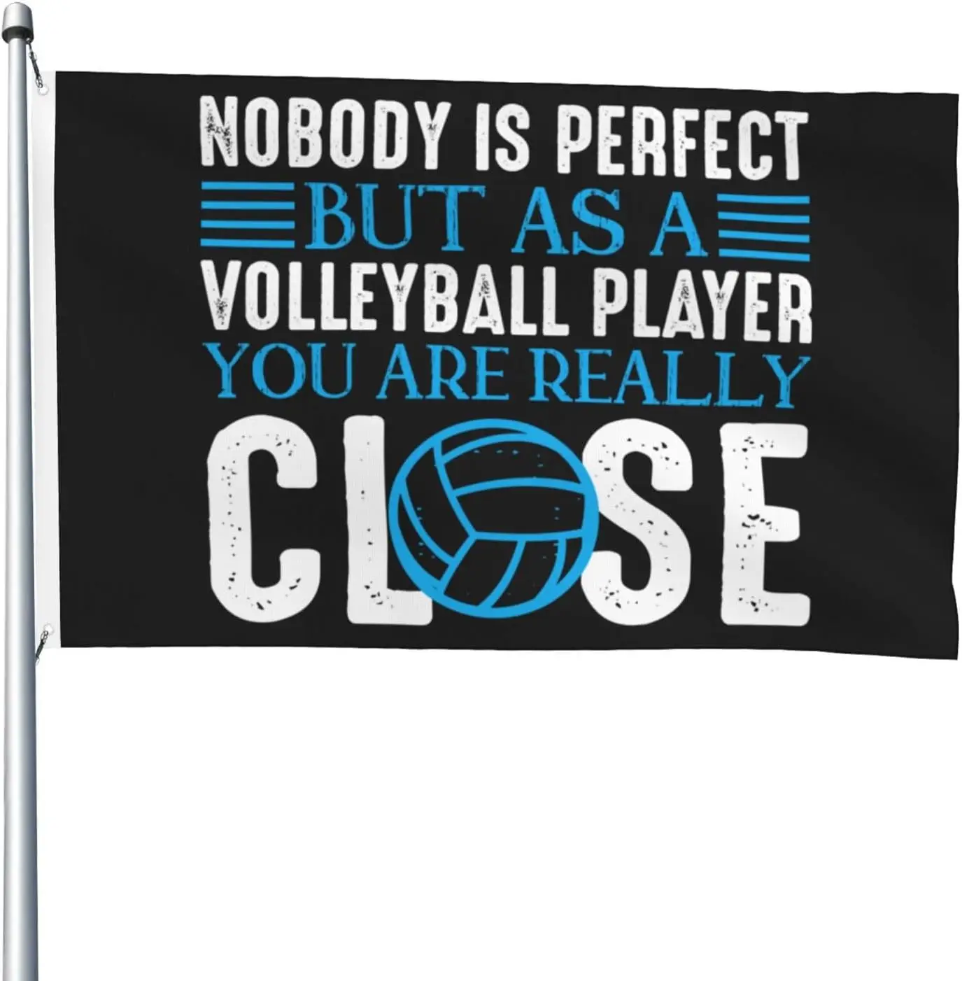 Flagicts 100% Polyester  Volleyball Nobody Is Perfect But As A Volleyball Player You Are Really Close Flag