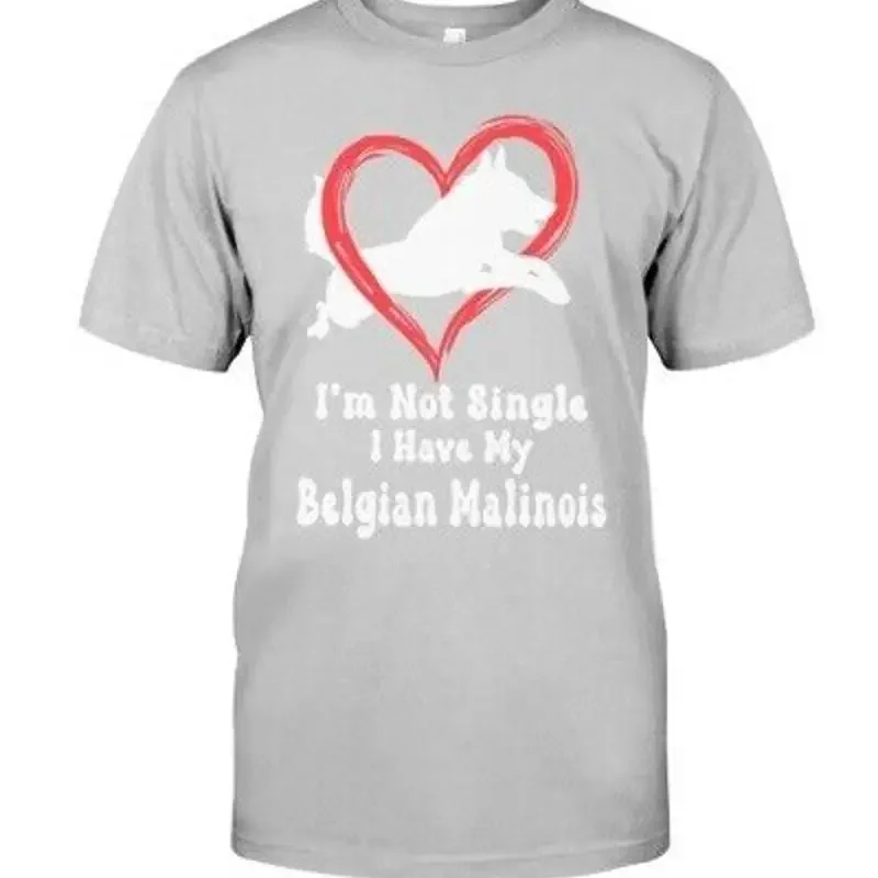 I Äôm Not Single Have My Belgian Malinois Classic T Shirt