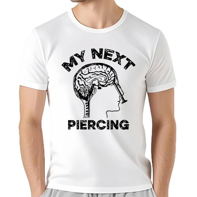 Camiseta con estampado My Next Piercing para hombre y mujer, camisa divertida de manga corta, de algodón, informal, a