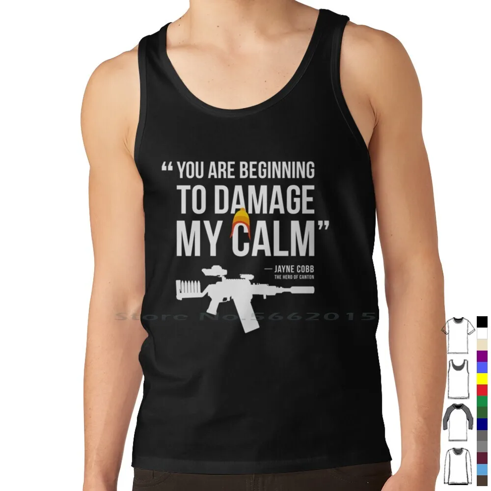 Damaging My Calm Tank Top Pure Cotton Vest Firefly Serenity Malcolm Reynolds Jayne Cobb Quote Vera Shiny Browncoat Male