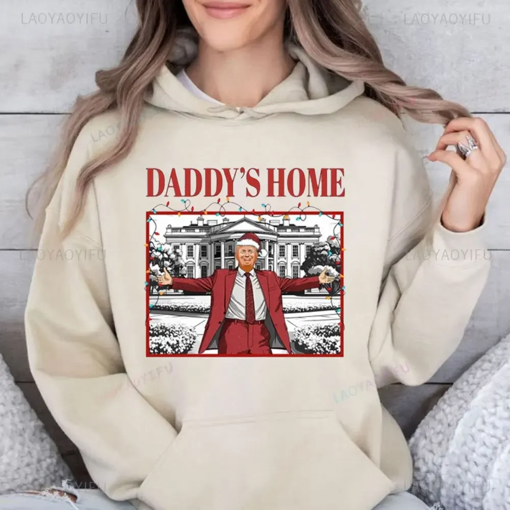 Dad\'s Home Women Hoodies Trump 2024 GOP Gift Fun Trump Sweatshirt White House Trump Long Seleeve Hoodie