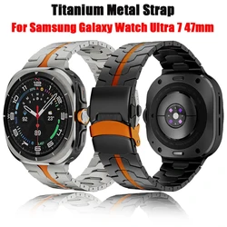 Titanium Metal Strap For Samsung Galaxy Watch Ultra 7 47mm Men Business Band For Samsung Galaxy Watch 7 Ultra 47mm Accessories